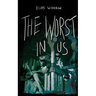 The Worst in Us