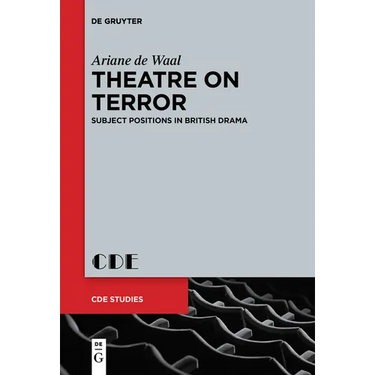 Theatre on Terror: Subject Positions in British Drama