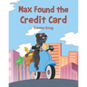 Max Found the Credit Card