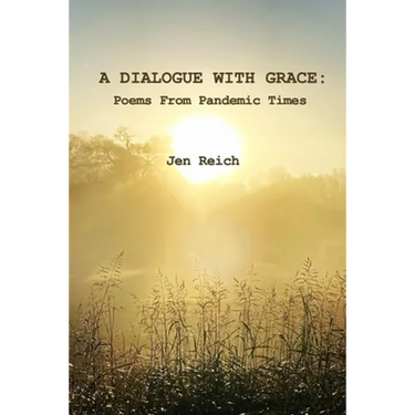 A Dialogue With Grace: Poems From Pandemic Times