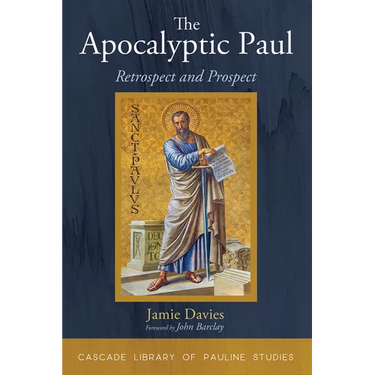 The Apocalyptic Paul: Retrospect and Prospect