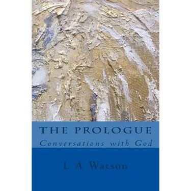 The Prologue: Conversations with God