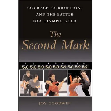 The Second Mark: Courage, Corruption, and the Battle for Olympic Gold