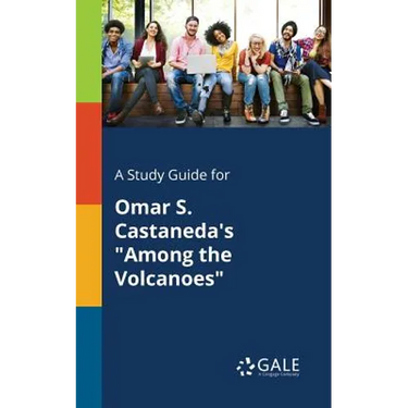 A Study Guide for Omar S. Castaneda's "Among the Volcanoes"