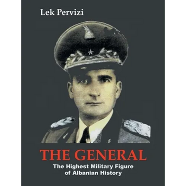 The General: The Highest Military Figure of Albanian History