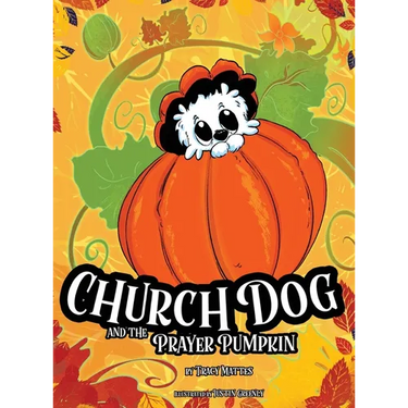 Church Dog and the Prayer Pumpkin