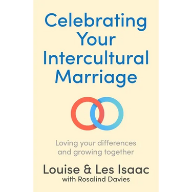Celebrating Your Intercultural Marriage: Loving Your Differences and Growing Together
