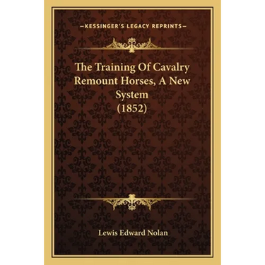 The Training Of Cavalry Remount Horses, A New System (1852)