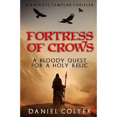 Fortress of Crows: A bloody quest for a Holy relic