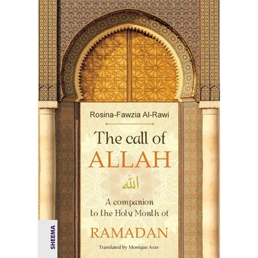 The call of ALLAH: A companion to the Holy Month of RAMADAN