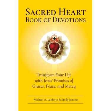 Sacred Heart Book of Devotions: Transform Your Life with Jesus' Promises of Graces, Peace, and Mercy