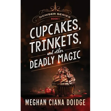 Cupcakes, Trinkets, and Other Deadly Magic