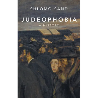 Judeophobia: A History