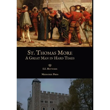 St. Thomas More: A Great Man in Hard Times