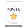 Subtle POWER: A Guide to the Human Operating System for Intentional Leaders