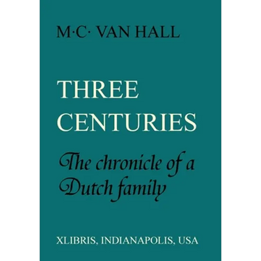 Three Centuries: The Chronicle of a Dutch Family