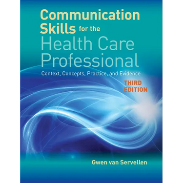 Communication Skills for the Health Care Professional: .