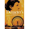 Demeter's Choice: A Portrait of My Grandmother as a Young Artist