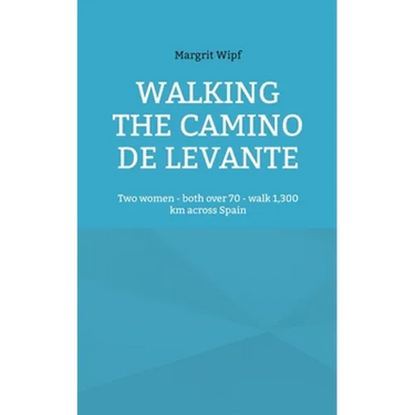 Walking the Camino de Levante: Two women - both over 70 - walk 1,300 km across Spain