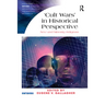 Cult Wars' in Historical Perspective: New and Minority Religions