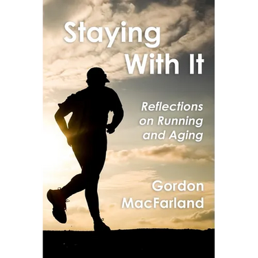 Staying With It: Reflections on Running and Aging