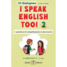 I Speak English Too! 2: L'anglais pour les enfants