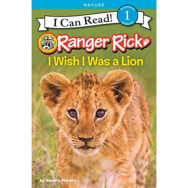 Ranger Rick: I Wish I Was a Lion