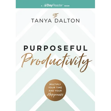 Purposeful Productivity: Multiply Your Time and Your Happiness