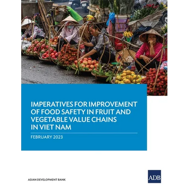 Imperatives for Improvement of Food Safety in Fruit and Vegetable Value Chains in Viet Nam