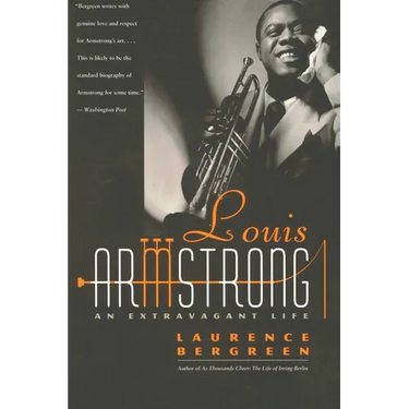 Louis Armstrong: An Extravagant Life