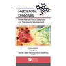 Metastatic Diseases: Novel Approaches in Diagnosis and Therapeutic Management