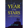 A Year of the Stars: A Month-By-Month Journey of Skywatching