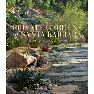 Private Gardens of Santa Barbara: The Art of Outdoor Living