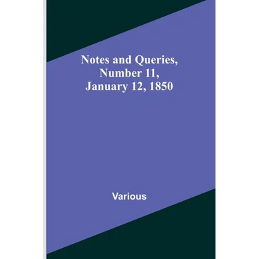 Notes and Queries, Number 11, January 12, 1850