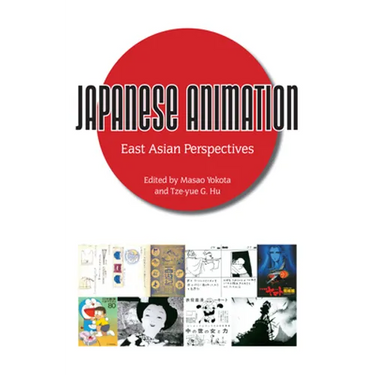 Japanese Animation: East Asian Perspectives