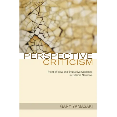 Perspective Criticism: Point of View and Evaluative Guidance in Biblical Narrative