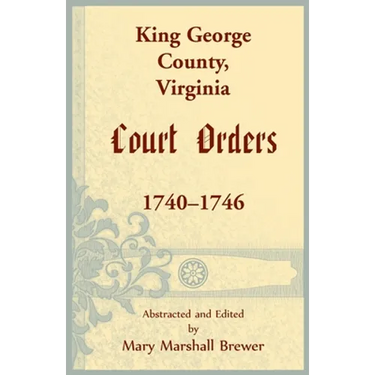 King George County, Virginia Court Orders, 1740-1746