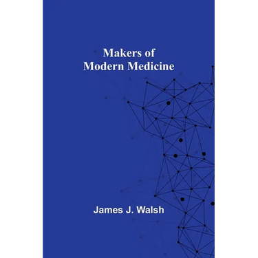 Makers of Modern Medicine