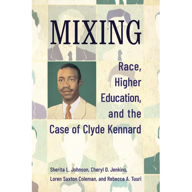 Mixing: Race, Higher Education, and the Case of Clyde Kennard