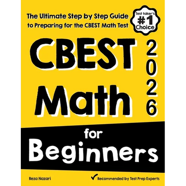 CBEST Math for Beginners: The Ultimate Step by Step Guide to Preparing for the CBEST Math Test