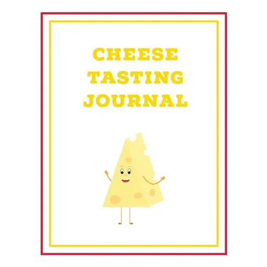 Cheese Tasting Journal: Write, Track & Record Cheeses Book, Cheese Lovers Gift, Keep Notes, Review Section Pages Notebook, Diary