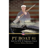 PT Boat 81: Still On WWII Nightmare Patrol