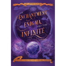 Of Enchantment, Enigma, and the Infinite: An Anthology