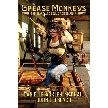 Grease Monkeys: The Heart and Soul of Dieselpunk