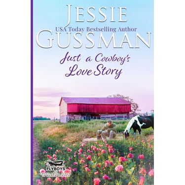 Just a Cowboy's Love Story (Sweet Western Christian Romance Book 5) (Flyboys of Sweet Briar Ranch in North Dakota) Large Print Edition
