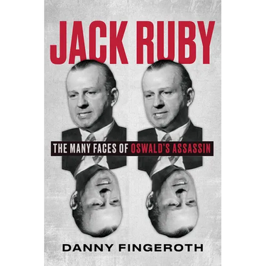 Jack Ruby: The Many Faces of Oswald's Assassin