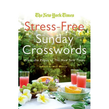 The New York Times Stress-Free Sunday Crosswords: From the Pages of the New York Times