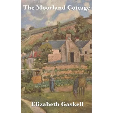The Moorland Cottage: A Victorian Tale of Family and Character