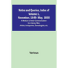 Notes and Queries, Index of Volume 1, November, 1849-May, 1850; A Medium of Inter-Communication for Literary Men, Artists, Antiquaries, Genealogists,