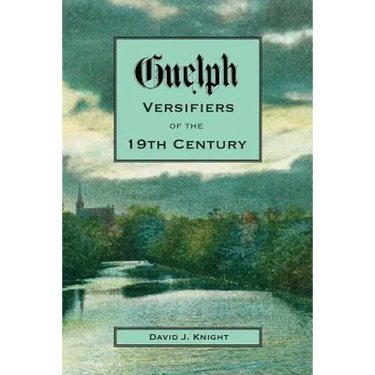 Guelph Versifiers of the 19th Century